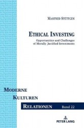 Ethical Investing - Opportunities and Challenges of Morally Justified Investments