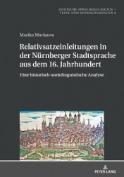 Relativsatzeinleitungen in Der Nuernberger Stadtsprache Aus Dem 16. Jahrhundert - Eine Historisch-Soziolinguistische Analyse
