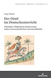 Der Otnit im Deutschunterricht - Mittelalter-Didaktik im Kontext einer kulturwissenschaftlichen Literaturdidaktik