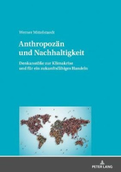 Anthropozaen und Nachhaltigkeit - Denkanstoeße zur Klimakrise und fuer ein zukunftsfaehiges Handeln