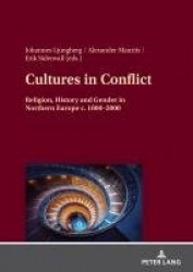 Cultures in Conflict - Religion, History and Gender in Northern Europe c. 1800–2000