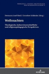 Weihnachten - Theologische, kulturwissenschaftliche und religionspaedagogische Perspektiven