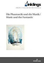 Inklings-Jahrbuch fuer Literatur und Aesthetik - Die Phantastik und die Musik / Music and the Fantastic