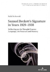 Samuel Beckett's Signature in Years 1929–1938 - Reflecting on the Thought Process: Language, the Neutrum and Memory
