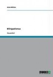 Bilingualismus. Das Phanomen Der Zweisprachigkeit in Einer Multikulturellen Ehe
