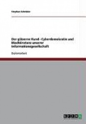 Der gläserne Hund - Cyberdemokratie und Machtinstanz unserer Informationsgesellschaft