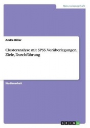 Clusteranalyse mit SPSS. Vorüberlegungen, Ziele, Durchführung