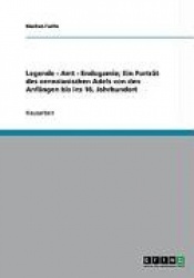 Legende - Amt - Endogamie; Ein Portr t Des Venezianischen Adels Von Den Anf ngen Bis Ins 16. Jahrhundert