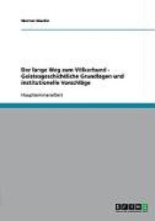 Der lange Weg zum Voelkerbund - Geistesgeschichtliche Grundlagen und institutionelle Vorschlage