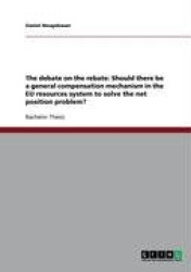 The debate on the rebate - Should there be a general compensation mechanism in the EU resources system to solve the net position