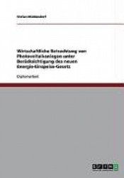 Das neue Energie-Einspeise-Gesetz. Wirtschaftlichkeit von Photovoltaikanlagen