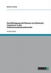 Durchdringung und Chancen von Electronic Commerce in der Telekommunikationsbranche