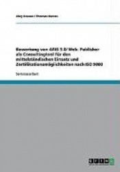 Bewertung von ARIS 5.0/ Web. Publisher als Consultingtool fur den mittelstandischen Einsatz und Zertifikationsmoeglichkeiten nac