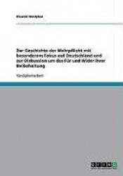 Zur Geschichte der Wehrpflicht mit besonderem Fokus auf Deutschland und zur Diskussion um das Fur und Wider ihrer Beibehaltung