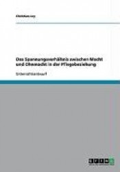 Das Spannungsverhältnis zwischen Macht und Ohnmacht in der Pflegebeziehung