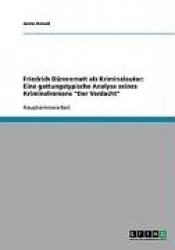 Friedrich Dürrenmatt als Kriminalautor. Eine gattungstypische Analyse seines Kriminalromans