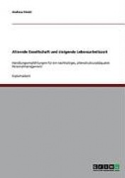 Alternde Gesellschaft Und Steigende Lebensarbeitszeit