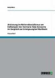 Arisierung im Nationalsozialismus am Fallbeispiel der Hermann Tietz Konzerne im Vergleich zur Enteignung bei Wertheim