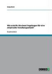Wie erstelle ich einen Fragebogen für eine empirische Forschungsarbeit?