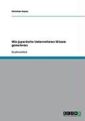 Wie japanische Unternehmen Wissen generieren