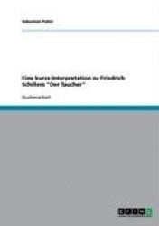 Eine kurze Interpretation zu Friedrich Schillers Der Taucher