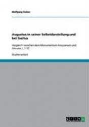 Augustus in seiner Selbstdarstellung und bei Tacitus