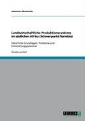 Landwirtschaftliche Produktionssysteme Im Sudlichen Afrika (Schwerpunkt Namibia)