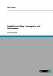 Projektcontrolling. Konzeption und Instrumente