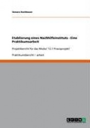 Etablierung eines Nachhilfeinstituts - Eine Praktikumsarbeit
