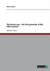The Herero war - the first genocide of the 20th century?