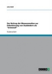 Der Beitrag der Massenmedien zur Etikettierung von Auslandern als kriminell