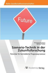 Szenario-Technik in der Zukunftsforschung