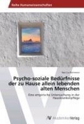Psycho-soziale Bedürfnisse der zu Hause allein lebenden alten Menschen