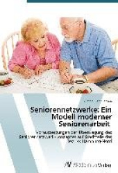 Seniorennetzwerke - Ein Modell moderner Seniorenarbeit
