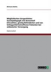 Moeglichkeiten der tiergestutzten Therapie in der Sozialpadagogik