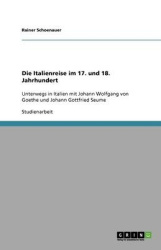 Die Italienreise im 17. und 18. Jahrhundert