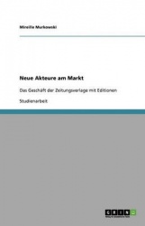Neue Akteure am Markt - Das Geschaft der Zeitungsverlage mit Editionen