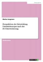 Perspektiven der Entwicklung Ostmitteleuropas nach der EU-Osterweiterung