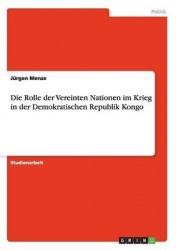 Die Rolle der Vereinten Nationen im Krieg in der Demokratischen Republik Kongo