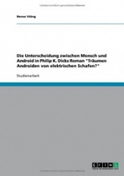 Die Unterscheidung zwischen Mensch und Android in Philip K. Dicks Roman