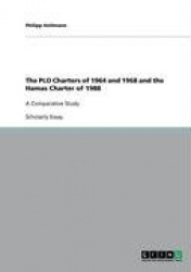 The PLO Charters of 1964 and 1968 and the Hamas Charter of 1988