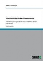 Rebellion in Zeiten der Globalisierung - Unter Einbeziehung der Sichtweisen von Merton, Ziegler und Sennett