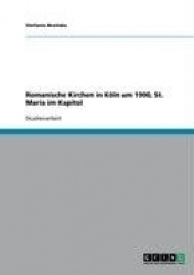 Romanische Kirchen in Koeln um 1900, St. Maria im Kapitol