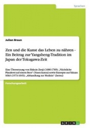 Zen Und Die Kunst Das Leben Zu N hren - Ein Beitrag Zur Yangsheng-Tradition Im Japan Der Tokugawa-Zeit