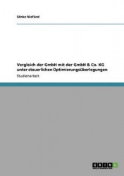 GmbH und GmbH & Co. KG. Ein Vergleich unter steuerlichen Optimierungsuberlegungen
