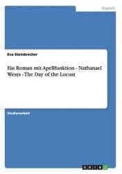 Ein Roman mit Apellfunktion - Nathanael Wests - The Day of the Locust