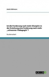 Ist die Forderung nach mehr Disziplin in der Erziehung eine Forderung nach mehr 