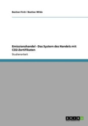 Emissionshandel. Das System des Handels mit CO2-Zertifikaten