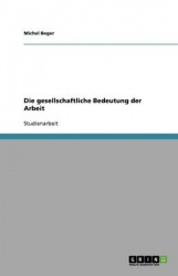 Die gesellschaftliche Bedeutung der Arbeit