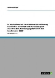 ECVET und EQF als Instrumente zur Förderung beruflicher Mobilität und Durchlässigkeit zwischen Berufsbildungssystemen in den Län